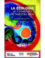 La ecología al comienzo de nuestra vida. Maria Jesus Blázquez  Garcia. Ediciones Tierra